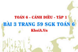Bài 3 trang 59 SGK Toán 6 tập 1 Cánh Diều